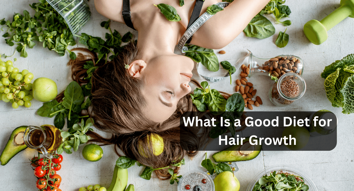 What Is a Good Diet for Hair Growth